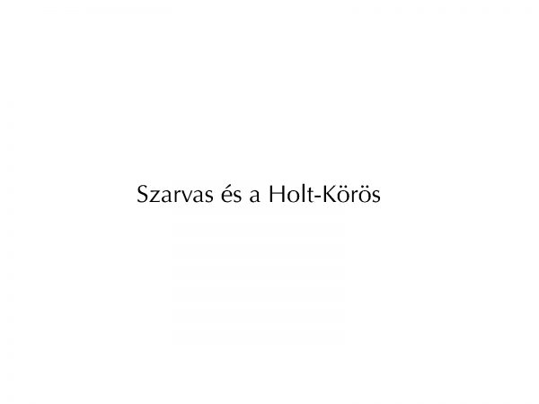 Szarvasi_HoltKoros